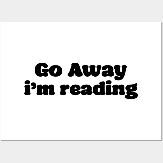 Go away im reading Wall Art by liviala